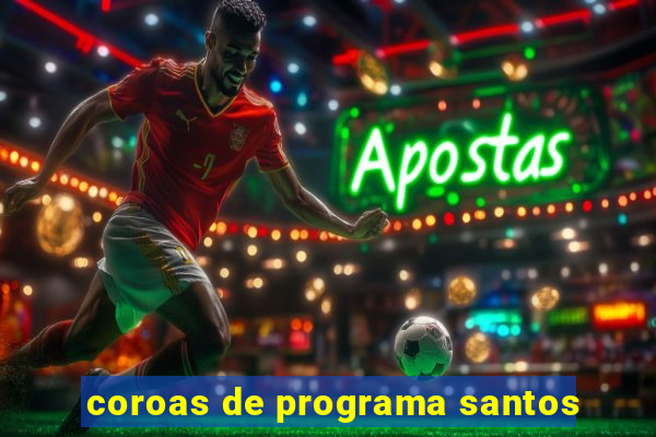 coroas de programa santos